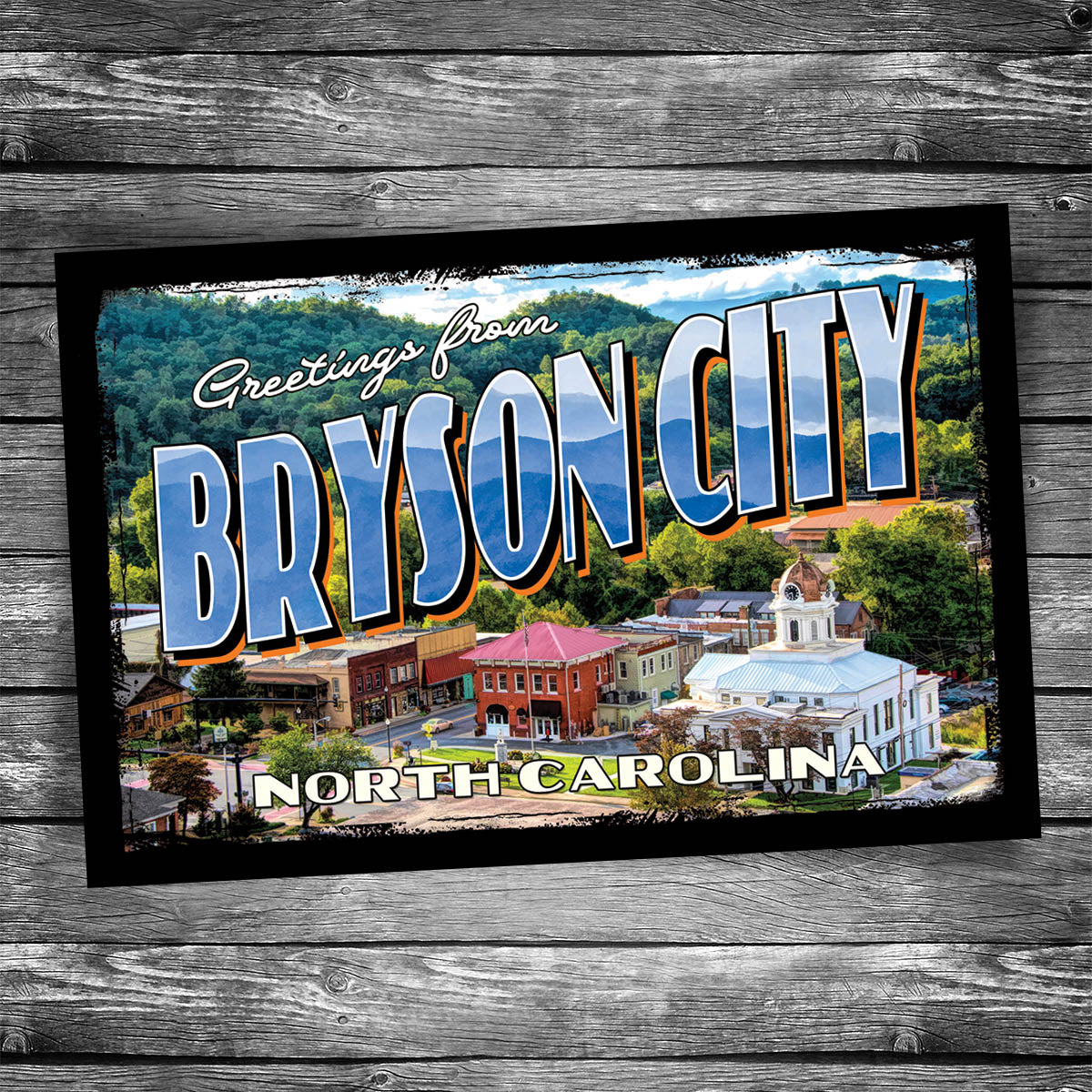 Greetings from Bryson City, NC